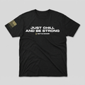 Just Chill and Be Strong Battle Bunker tee, Michael Eckert Series
