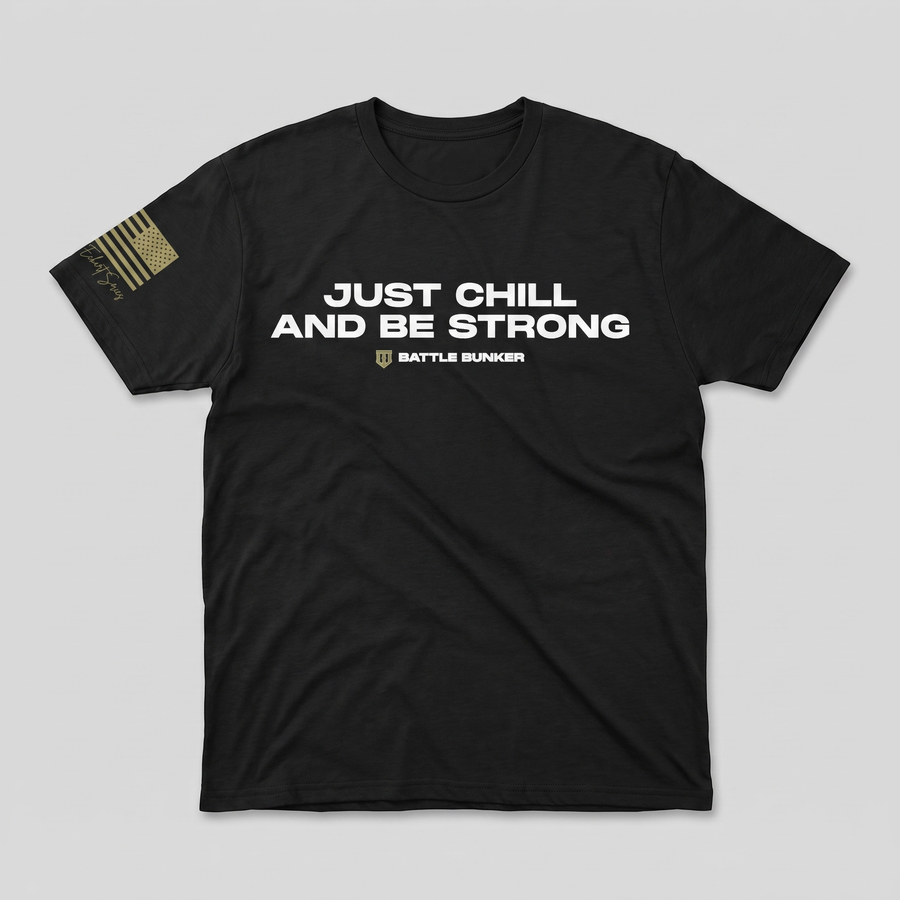 Just Chill and Be Strong Battle Bunker tee, Michael Eckert Series
